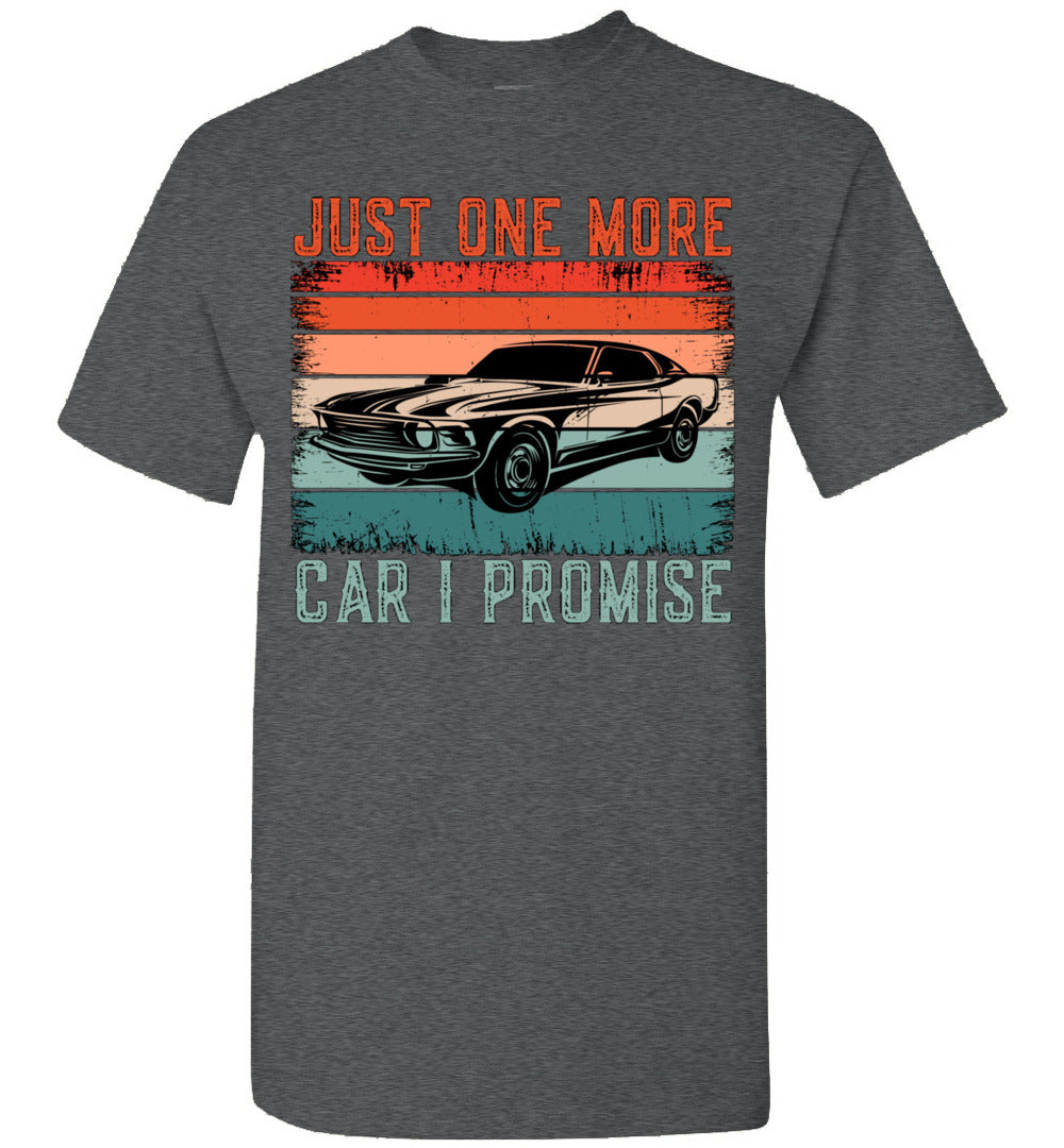 2023 Funny Vintage Just One More Car I Promise Cars Lovers Car Guy Unisex Shirt Gift Women Men