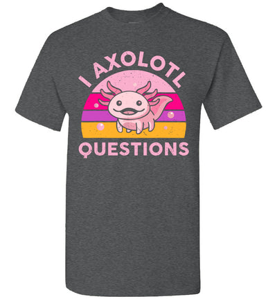 2023 Funny I Axolotl Questions Cute Unisex Kids Shirt Gift Boy Girl