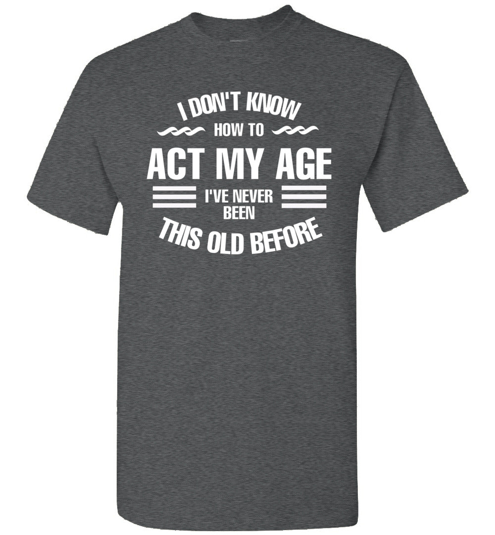 I Don't Know How to Act My Age