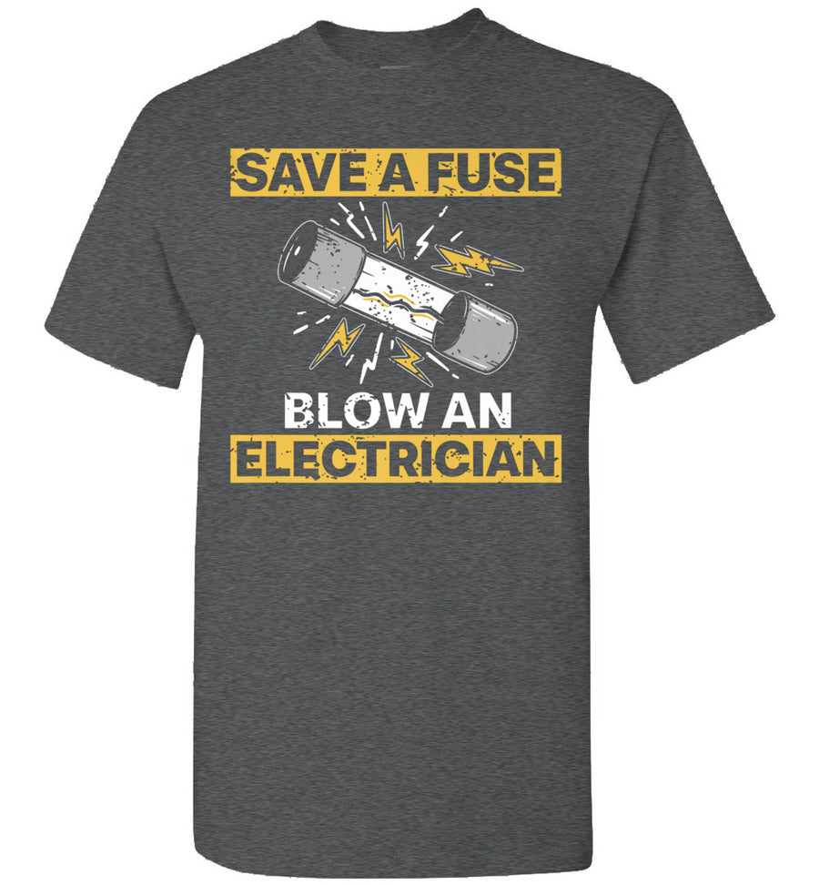 2022 Funny Save A Fuse Blow an Electrician Electrical Engineer Technician 1a Unisex Shirt Gift Women Men