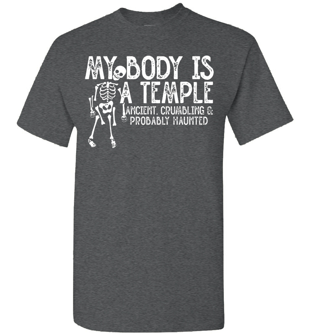 2023 My Body is A Temple Ancient, Crumbling Probably Haunted Unisex Shirt Gift Women Men
