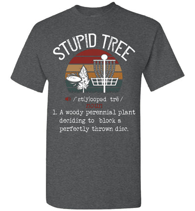 2022 Stupid Tree Disc Golf T Shirt Funny Gift Frisbee Vintage Gift Unisex Shirt Women Men