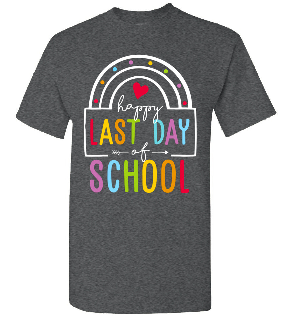 Above Good Tee Happy Last Day of School Teacher Student Graduation Rainbow Unisex Shirt Gift Women Men