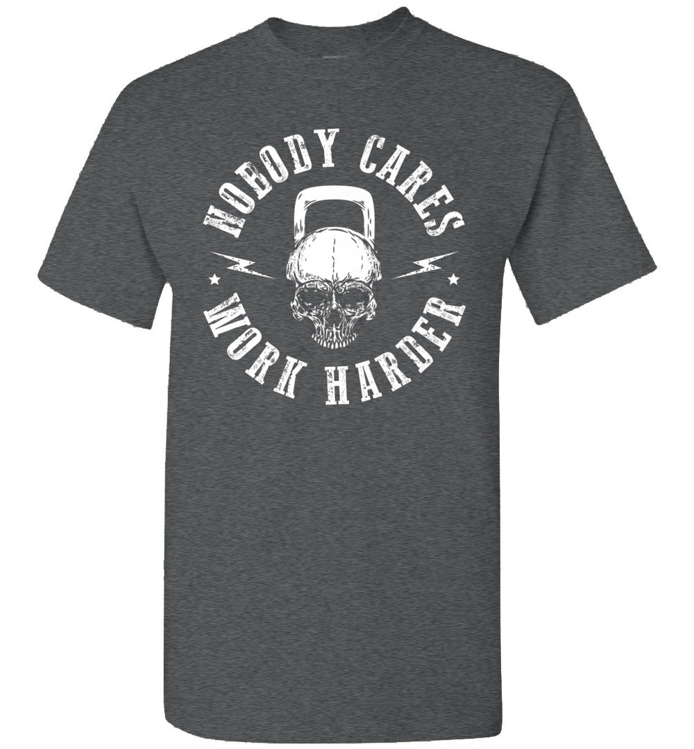 Nobody Cares Work Harder Skull Kettlebell Fit Workout Gym Shirt Gift Women Men