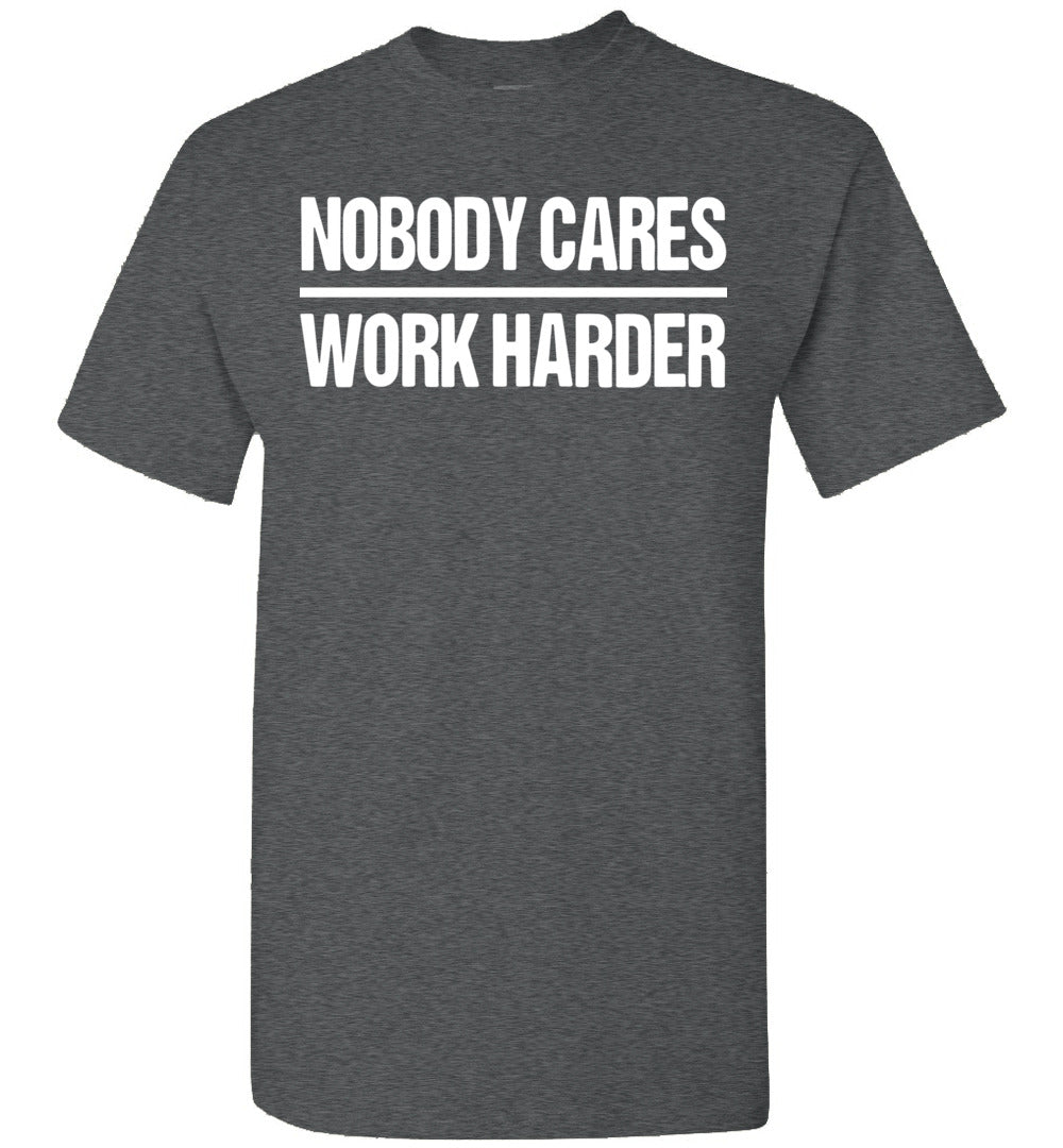Nobody Cares Work Harder Gym