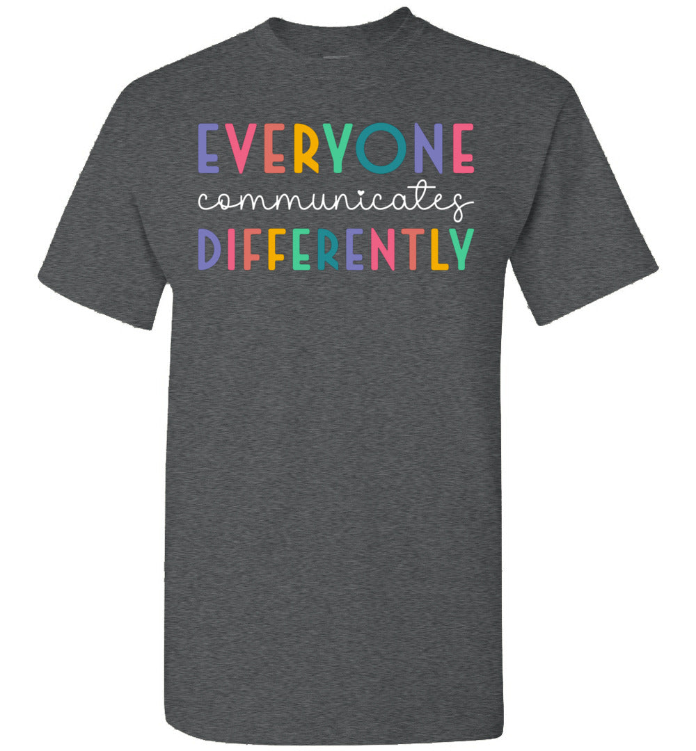 Autism Awareness Support, Everyone Communicates Differently Unisex Shirt Gift Women Men