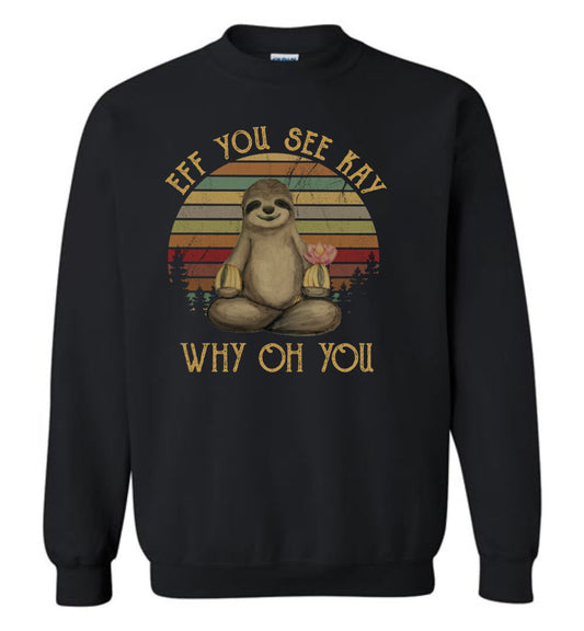 eff you see sweatshirt TS