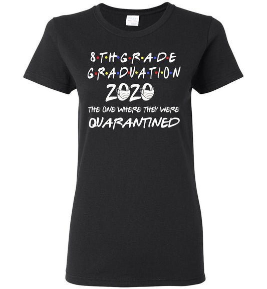 8th Grade Graduation 2020 The One Where They were Quarantined Women's Black Shirt