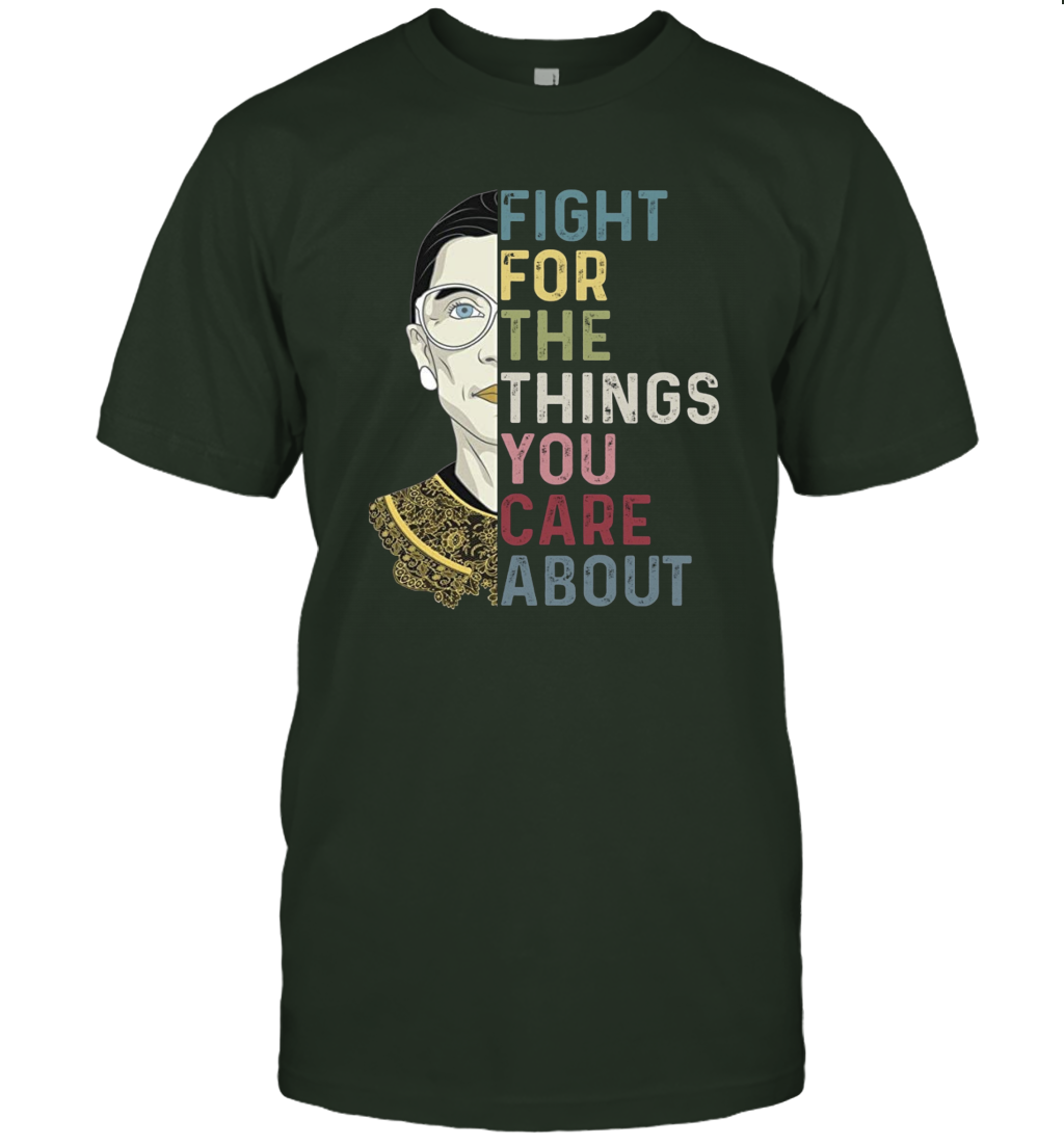 Fight For The Things You Care About Notorious RBG Unisex T-Shirt