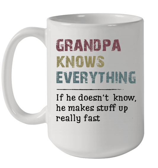Grandpa knows everything If he doesn't know Fathers Day Gifts