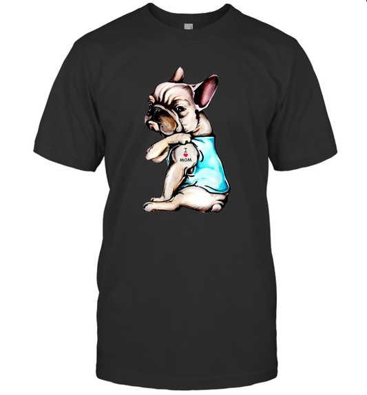 I Love Mom French Bulldog Shirt Mother's Day Gift Dogs Lover Owner T-Shirt