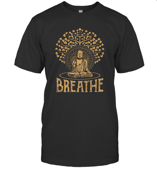 Meditation Breathe Buhhda Shirt Gift for Women Men Yoga Lovers T-Shirt