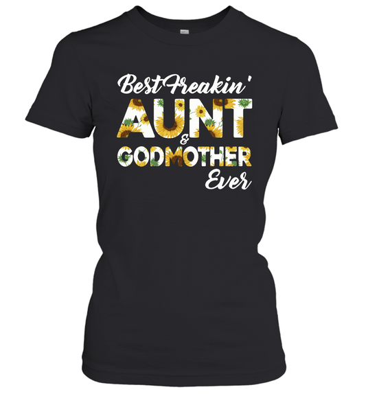 Best Freakin' Aunt Godmother Ever Sunflower Women's T-Shirt