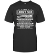 I Am A Lucky Son I'm Raised By A Freaking Awesome Mom Unisex T-Shirt