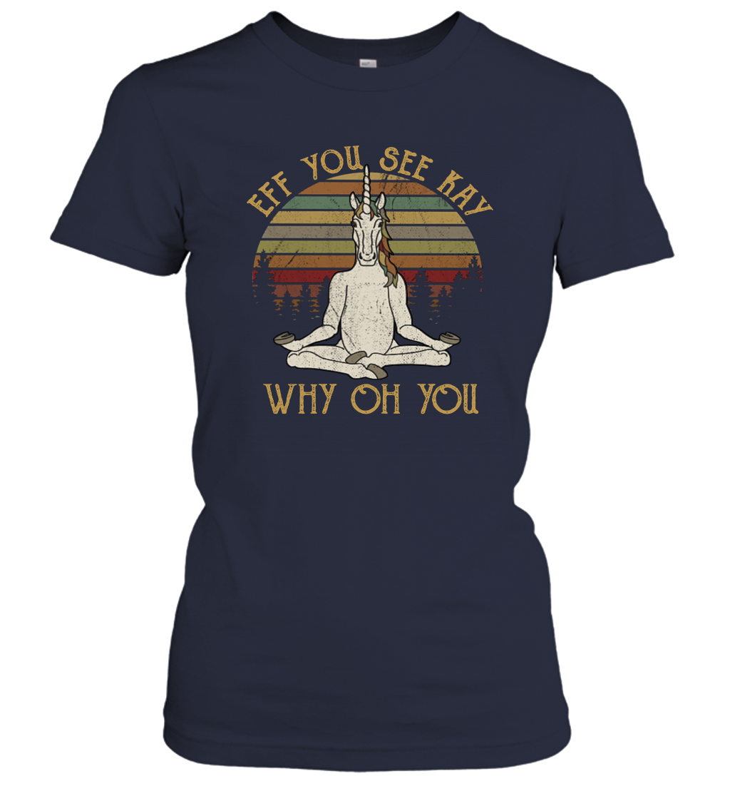 Eff You See Kay Why Oh You Funny Unicorn Yoga Women's T-Shirt