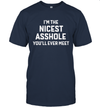 I'm The Nicest Asshole You'll Ever Meet Funny Unisex T-Shirt