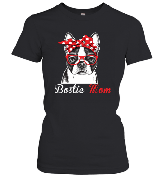 Funny Bostie Mom Women's Shirt Mother's day gift Boston Terrier Dog Lover Owner