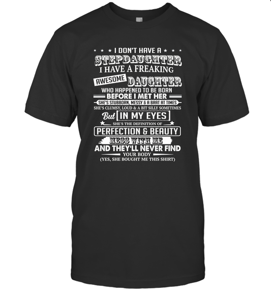 I Dont Have A Step Daughter I Have Awesome Daughter Unisex T-Shirt Gift