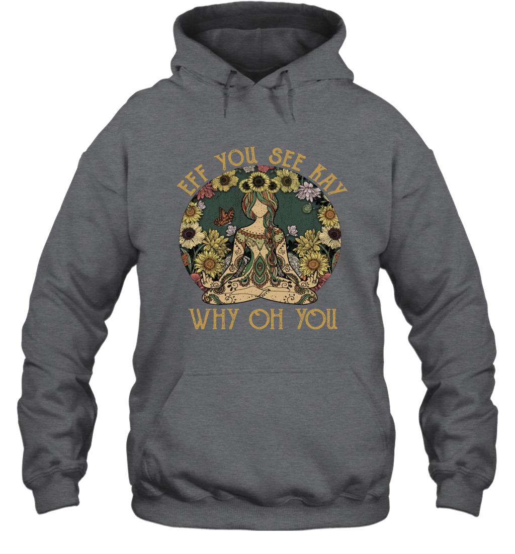 Eff You See Kay Why Oh You Tattooed Yoga Vintage Hoodie Shirt Gift