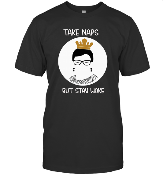 Take Naps But Stay Woke Notorious RBG Unisex Shirt