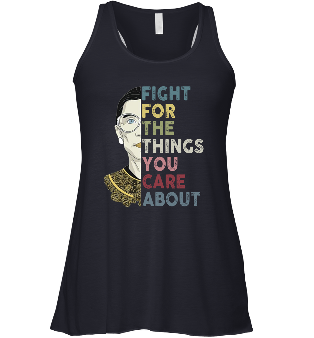 Fight For The Things You Care About Ruth Ginsburg RBG Racerback Tank Shirt Gift 1