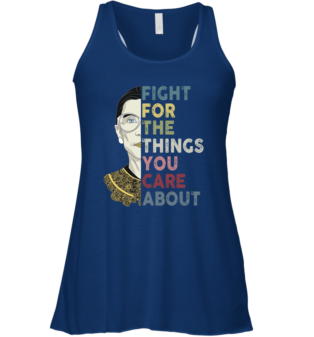 Fight For The Things You Care About Ruth Ginsburg RBG Racerback Tank Shirt Gift 1