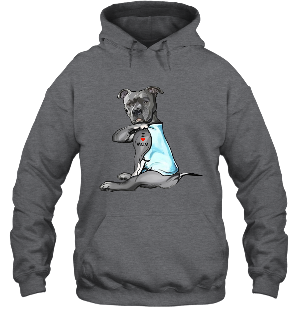 Funny Dog Pit Bull I Love Mom Tattoo Pullover Hoodie Shirt Dogs Lover Owner Gift