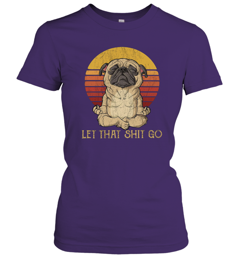 Let That Shit Go Pug Yoga Vintage Women's T-Shirt