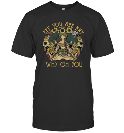 Women's Vintage EFF You See Kay Why Oh You Tattooed Yoga Lover T-Shirt 1