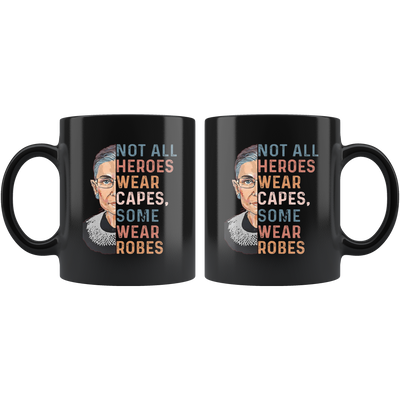 Not all heroes wear capes some wear robes RBG mug