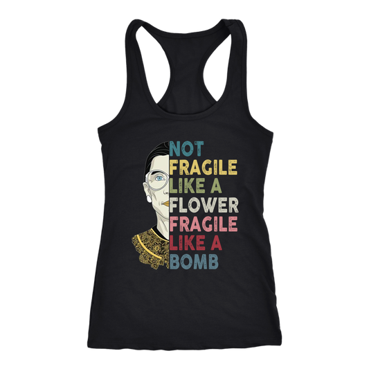 Not Fragile Like A Flower But A Bomb Ruth Ginsburg RBG Racerback Tank