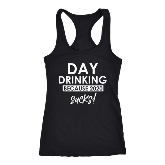 Day Drinking Because 2020 Sucks Racerback 2