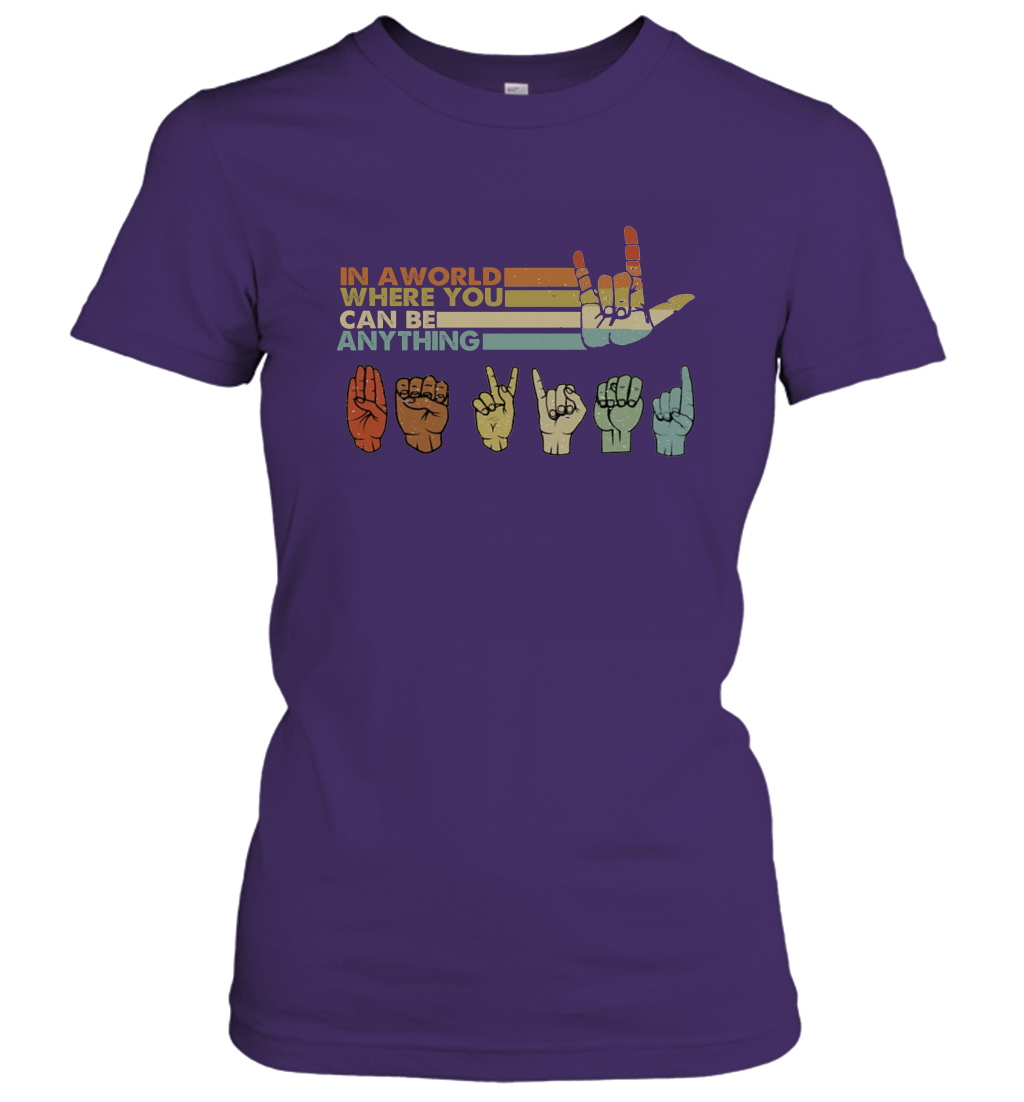 in A World Where You Can Be Anything Be Kind Sign Language Women's T Shirt