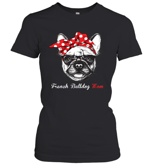 Funny Bulldog Mom Women's Shirt Mother's day gift French Bulldog Lover Owner