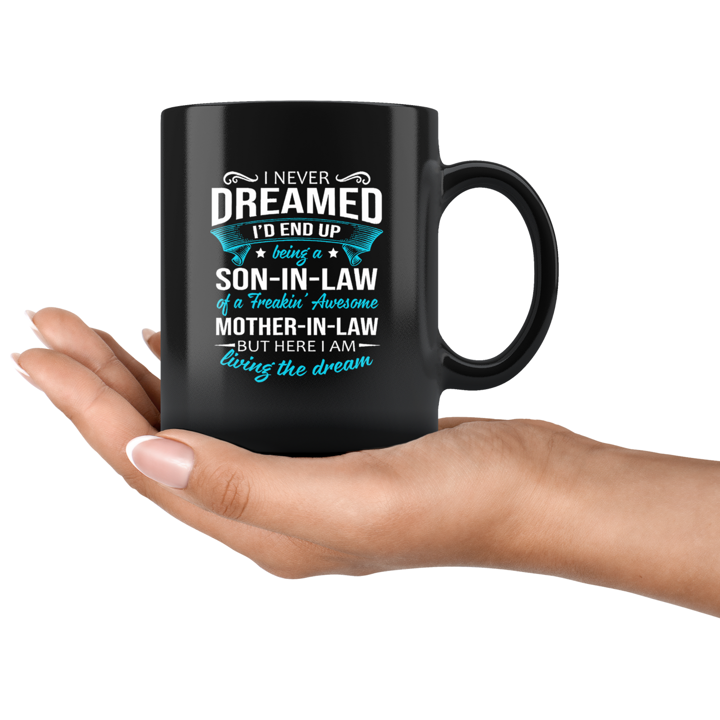 I never dream son in law black mug ca25