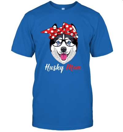 Funny Husky Mom Unisex Shirt Mother's day gift Husky Dog Lover Owner