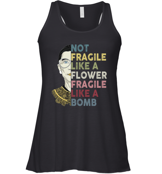 Not Fragile Like A Flower But A Bomb Ruth Ginsburg RBG Racerback Tank Shirt Gift