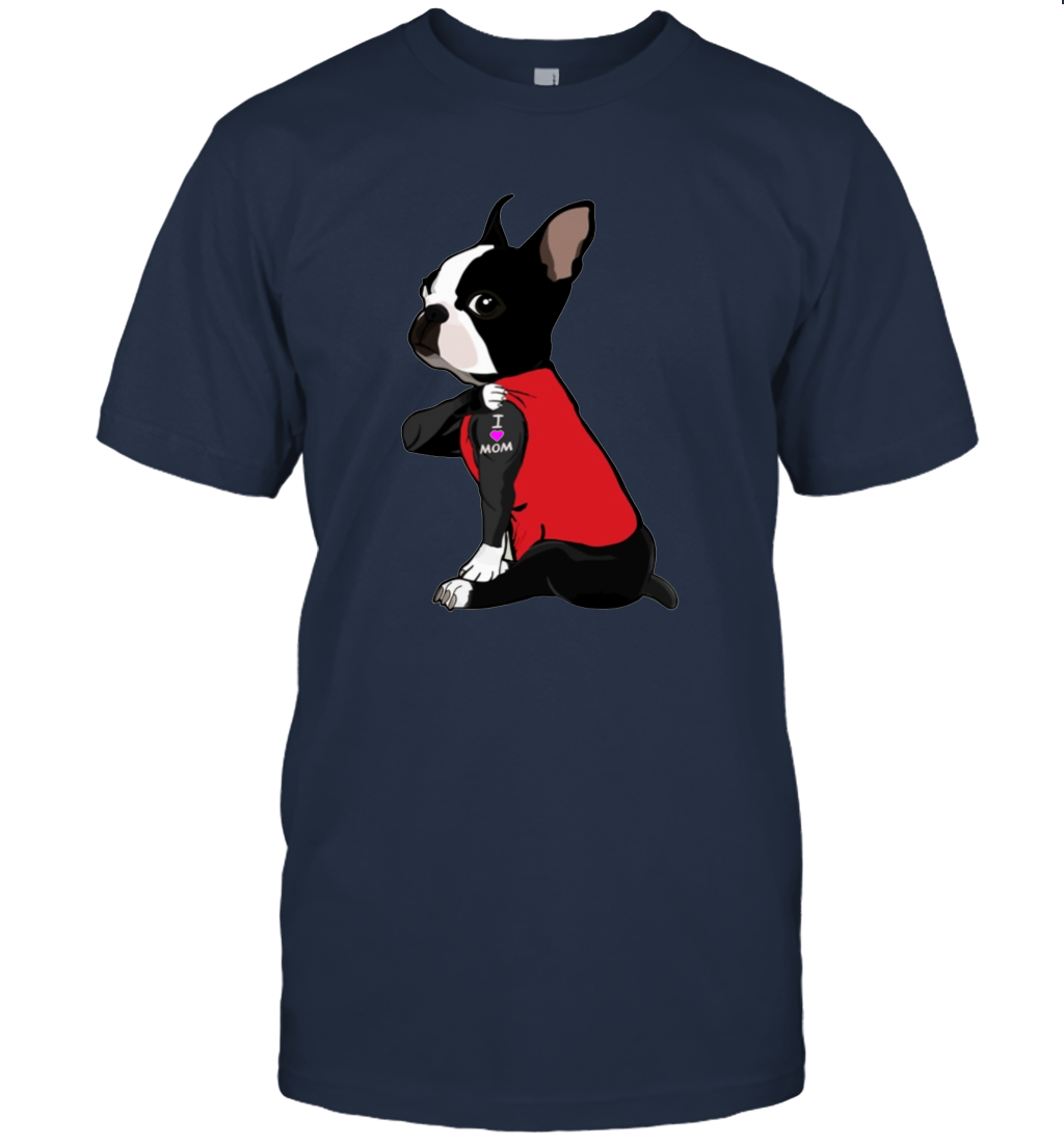 I Love Mom Boston Terrier Shirt Dogs Lover Owner Mother's Day Gift T-Shirt