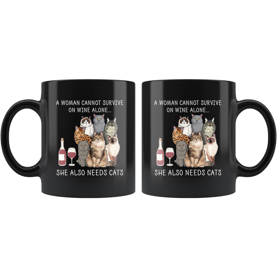 Woman Cannot Survive on Wine Alone She Also Needs Cats Mug