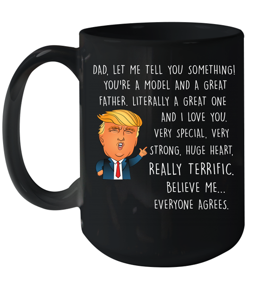 Donald Trump Father's Day Funny Coffee Mug - Dad, You're A Great Father Mug 15oz