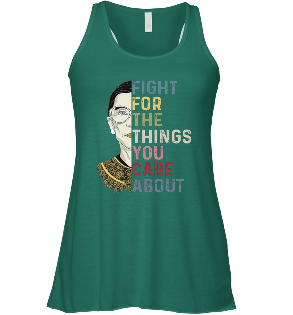 Fight For The Things You Care About Ruth Ginsburg RBG Racerback Tank Shirt Gift