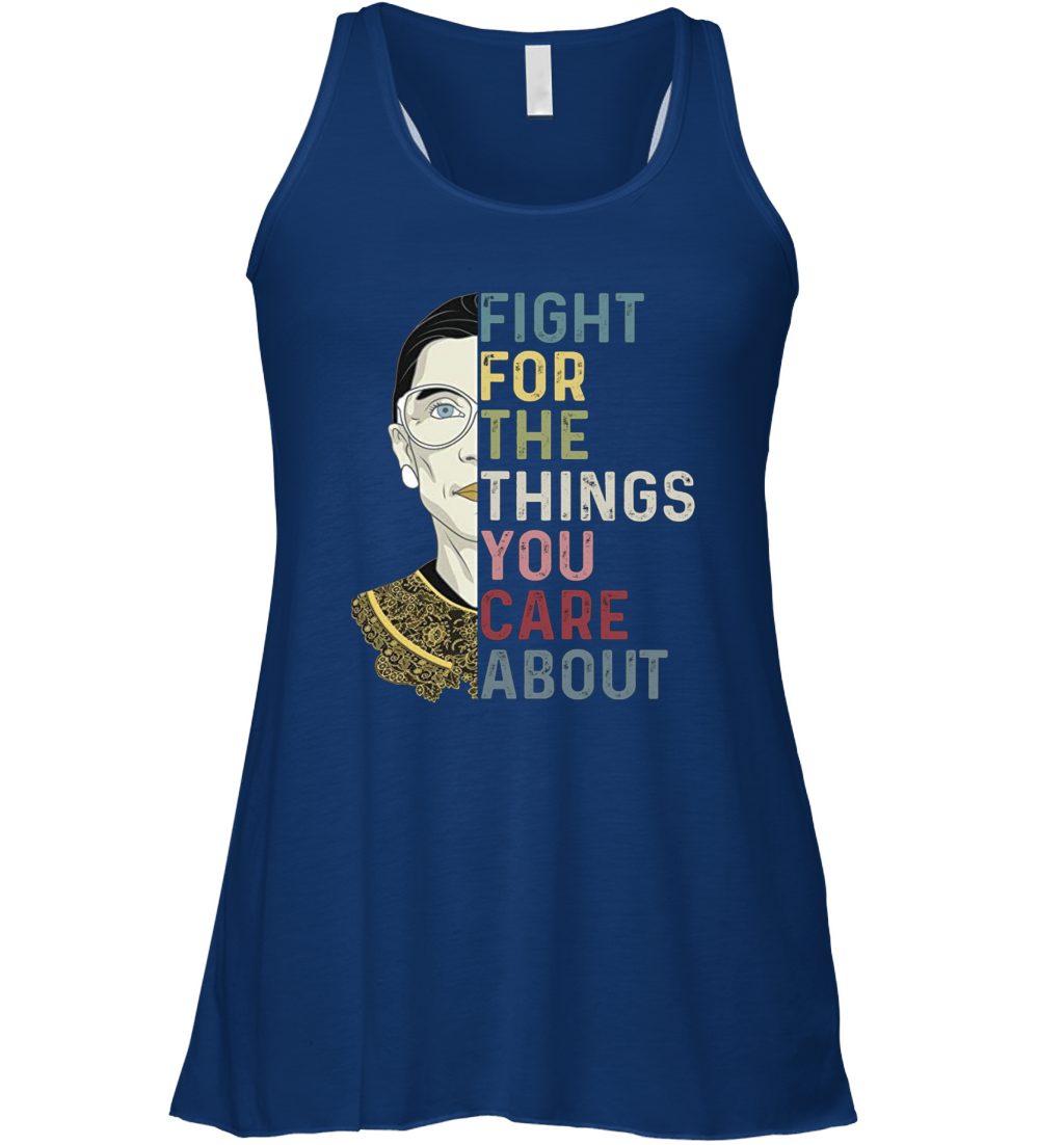 Fight For The Things You Care About Ruth Ginsburg RBG Racerback Tank Shirt Gift