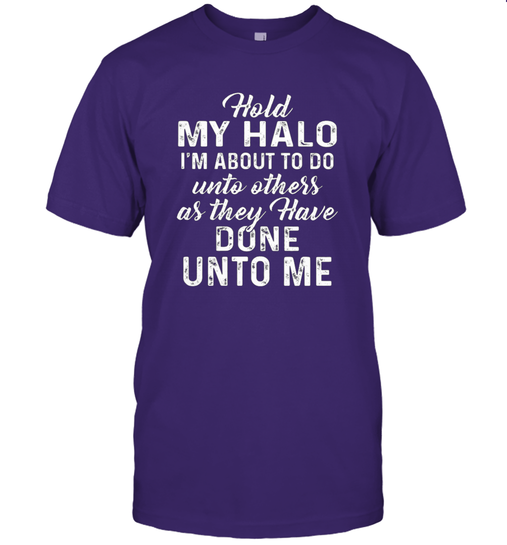 Hold My Halo I'm About To Do Unto Others T-Shirt