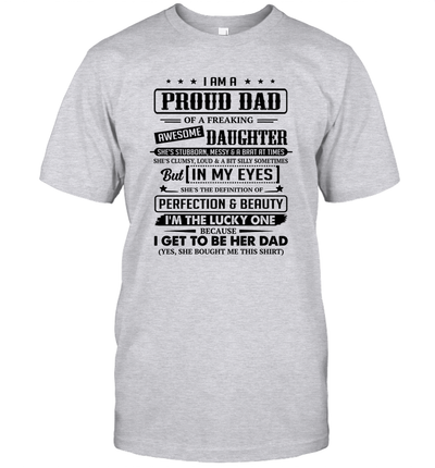 I Am A Proud Dad Of A Freaking Awesome Daughter Unisex T-Shirt