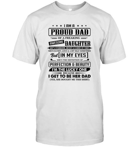 I Am A Proud Dad Of A Freaking Awesome Daughter Unisex T-Shirt