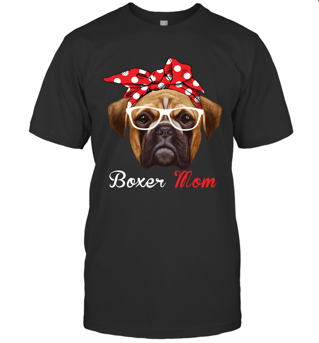 Funny Boxer Mom Unisex Shirt Mother's day gift Boxer Dog Lover Owner