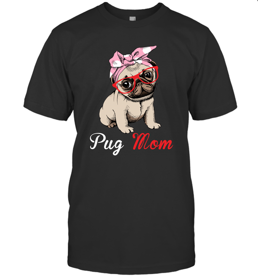 Funny Pug Mom Unisex Shirt Mother's day gift Pug Dog Lover Owner