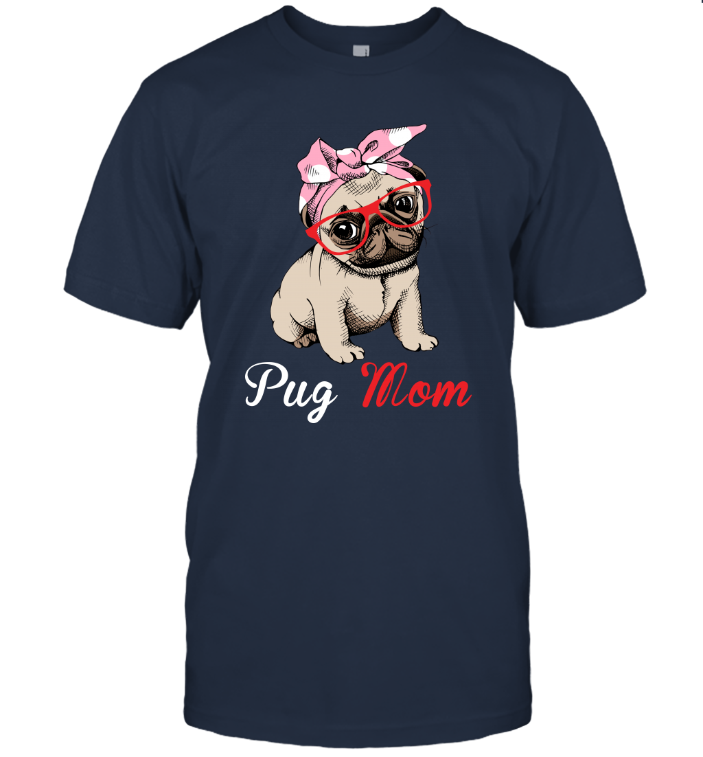 Funny Pug Mom Unisex Shirt Mother's day gift Pug Dog Lover Owner