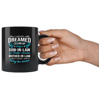 I never dream son in law black mug ca25