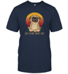 Funny Let That Sht Go Zen Yoga Mindfulness Peace Shirt for Pug Dog Lovers T-Shirt